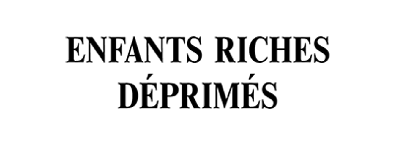 Enfants riches déprimés - Family 3.0