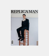 Replica man magazine issue 14REPLICA - ISSUE14 - WINTER/SPRING - 6 - OSReplica man magazine